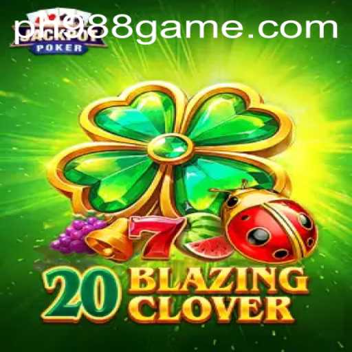 Unleashing the Excitement of 20BlazingClover: A Comprehensive Guide